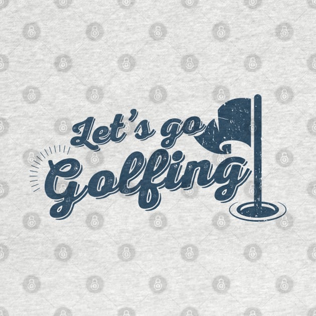 Golfing - Lets Go Golfing Original by Design Malang